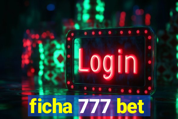 ficha 777 bet